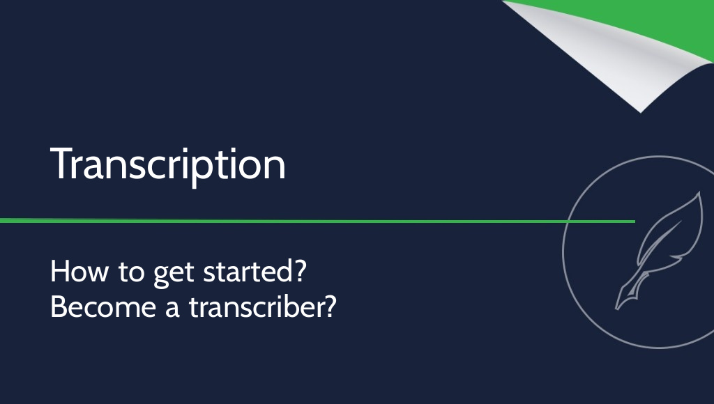 Transcription: How to Get Started and Become a Transcriber